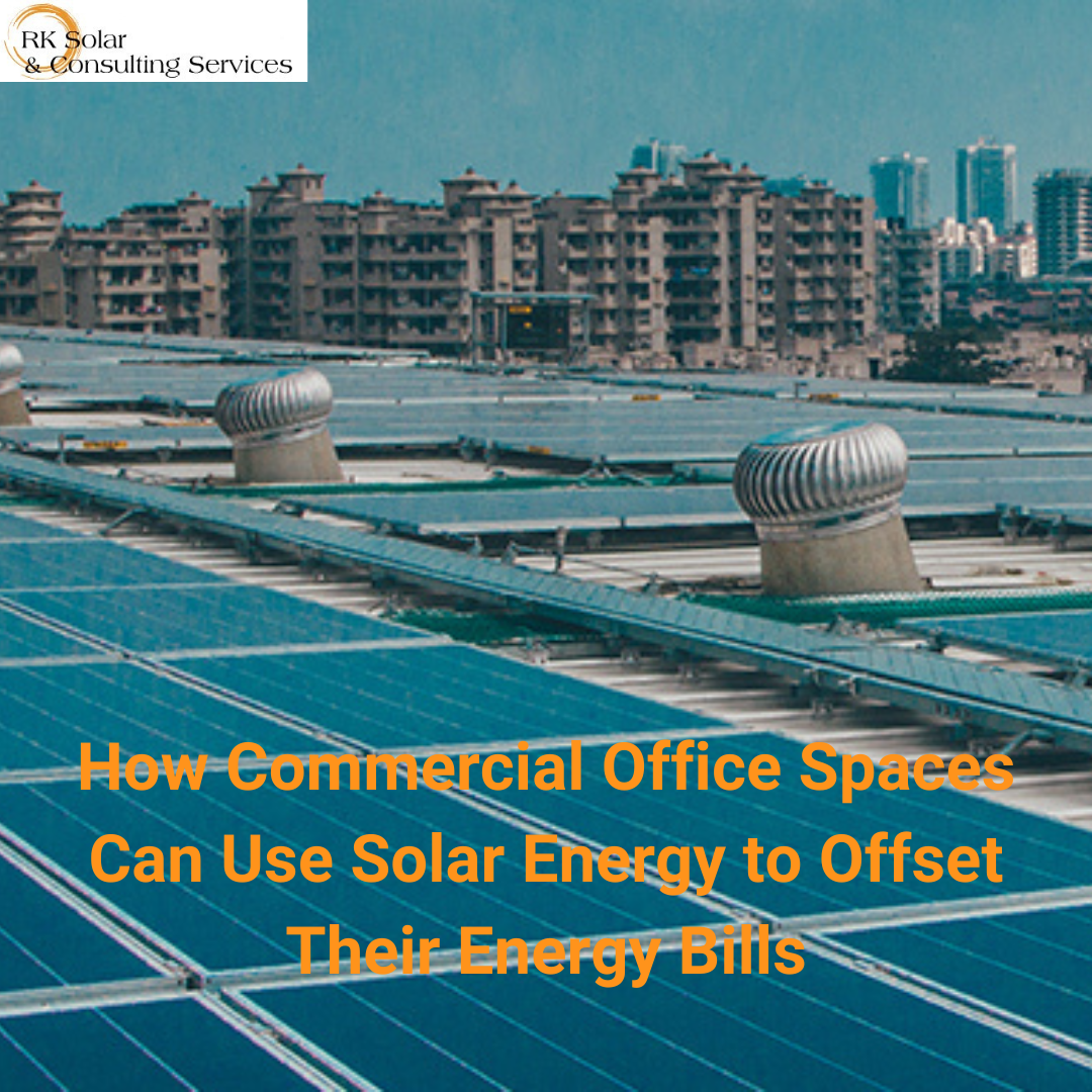 How commercial office spaces can use solar energy to offset their energy bills.